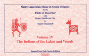 10026 - Native American Music in Seven Volumes - Vol. 4: The Indians of the Lakes and Woods by D. Chazanoff[FOS08]