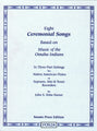 10100 - Eight Ceremonial Songs in Three-Part Settings, Based on Music of the Omaha Indians, By John S. Kitts-Turner