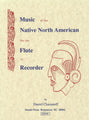 1043 - Music of the Native North American for the Flute or Recorder by Daniel Chazanoff [FOS03]