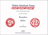 0999 - Native American Tunes by Gerald Moore (SAT and SATB) [FOS04]